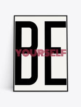 Load image into Gallery viewer, BE YOURSELF (White Version)