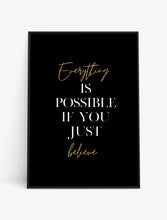 Load image into Gallery viewer, EVERYTHING IS POSSIBLE IF YOU JUST BELIEVE