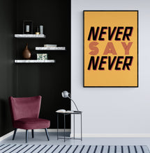 Load image into Gallery viewer, NEVER SAY NEVER