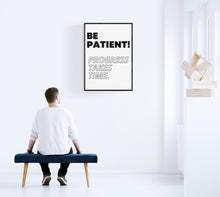 Load image into Gallery viewer, BE PATIENT! (WHITE VERSION)