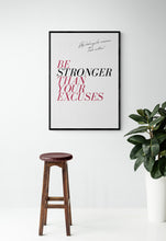 Load image into Gallery viewer, BE STRONGER THAN YOUR EXCUSES.