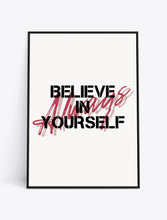 Load image into Gallery viewer, BELIEVE IN YOURSELF (White)
