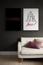 Load image into Gallery viewer, IF YOU WISH TO BE LOVED. LOVE!
