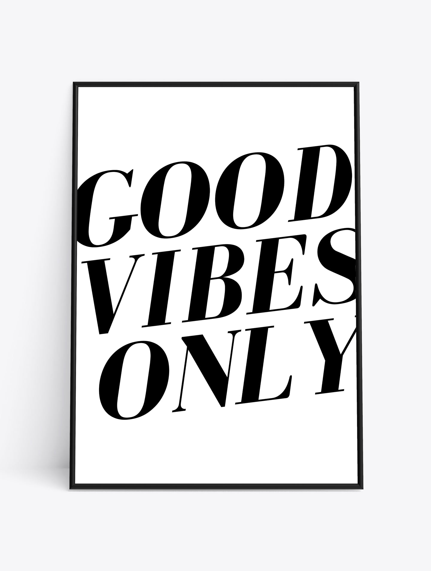 GOOD VIBES ONLY (Black & White Version 2)