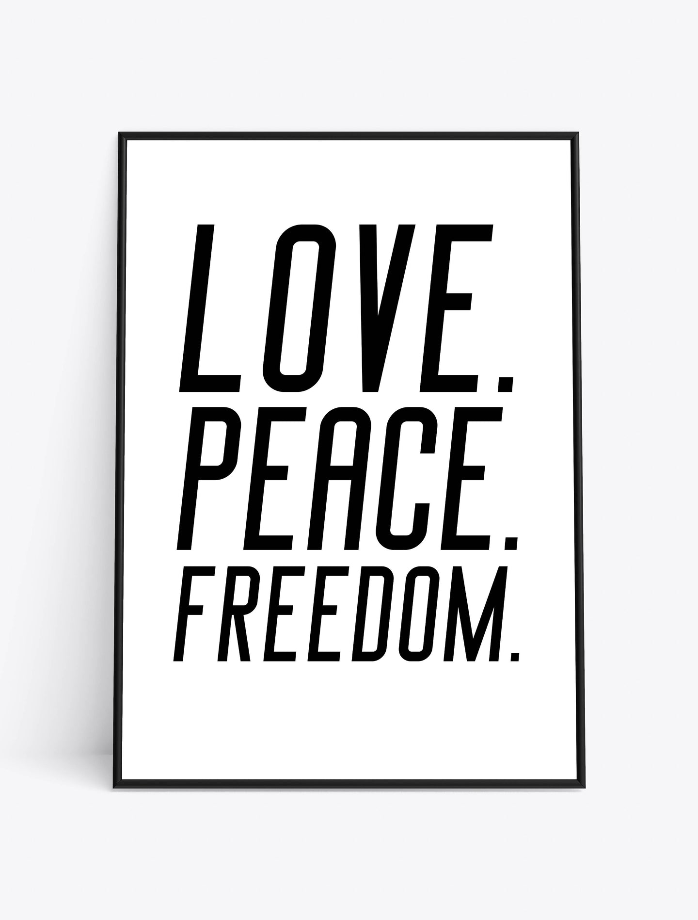 LOVE. PEACE. FREEDOM.