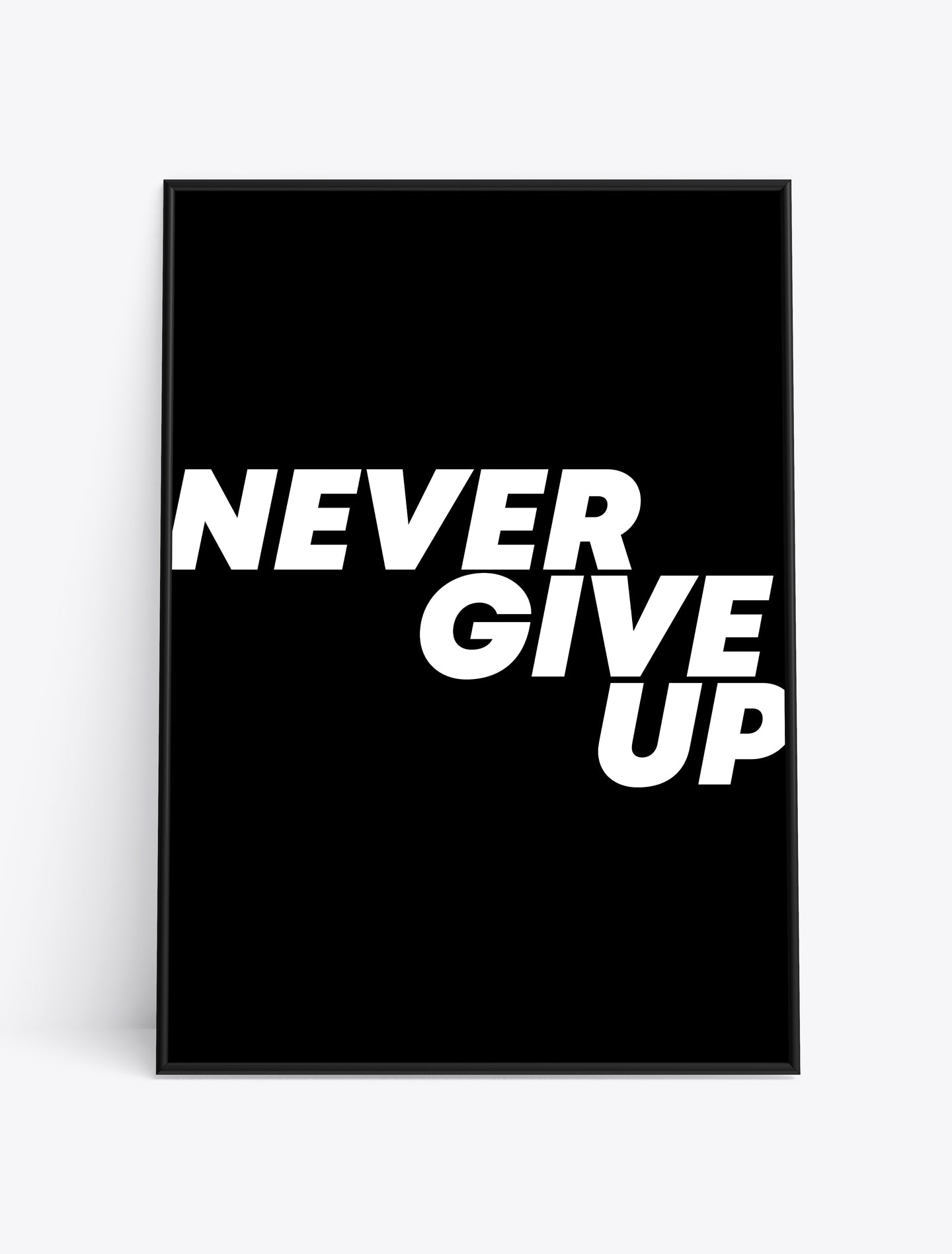 NEVER GIVE UP