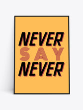 Load image into Gallery viewer, NEVER SAY NEVER (Gold)
