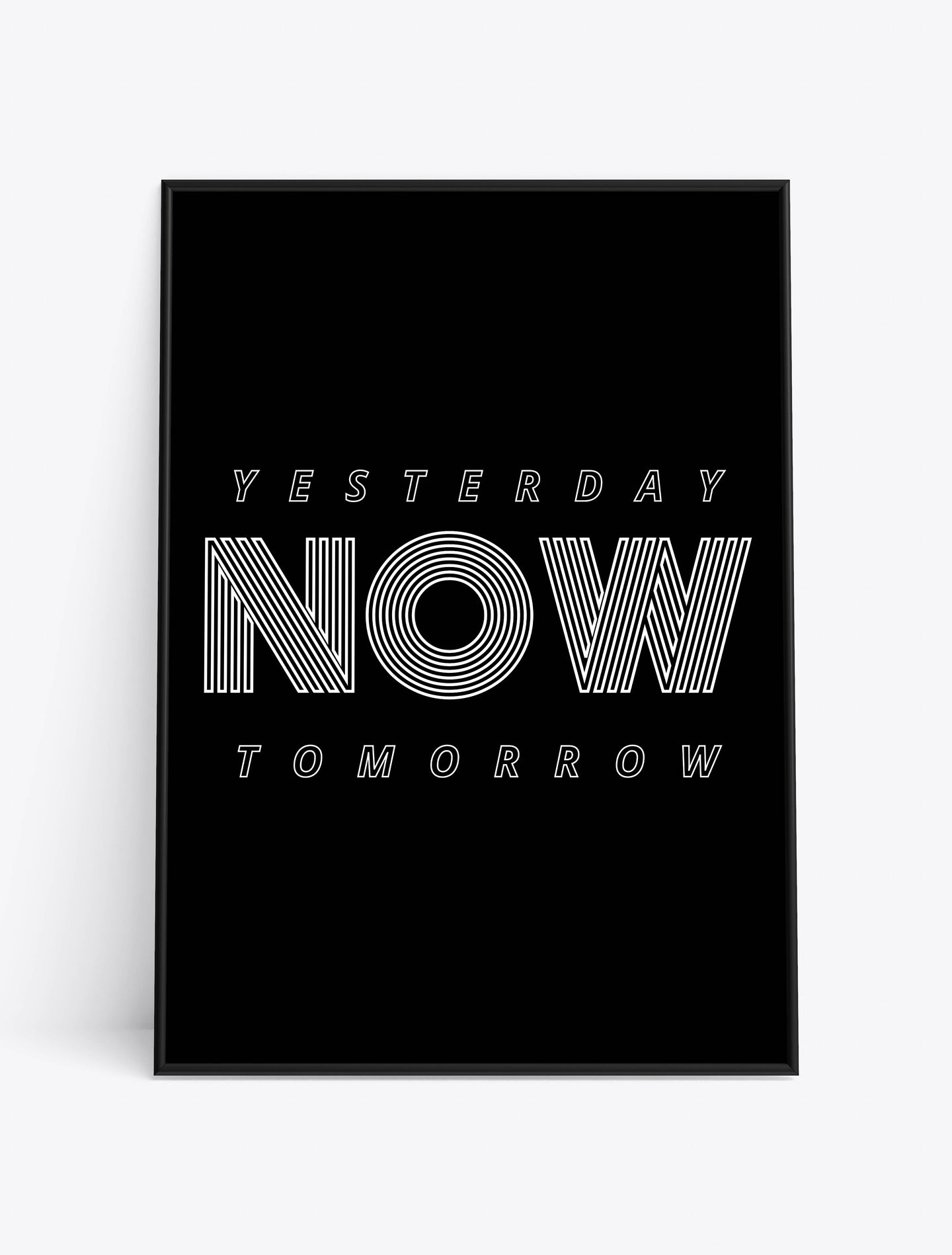 YESTERDAY, TOMORROW, NOW