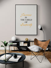 Load image into Gallery viewer, SUCCESS IS THE CHILD OF AUDACITY

