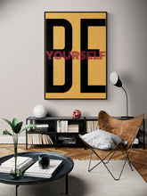 Load image into Gallery viewer, BE YOURSELF

